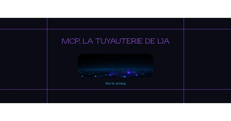 MCP, la tuyauterie de l'IA passe en mode adulte